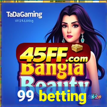 99 betting